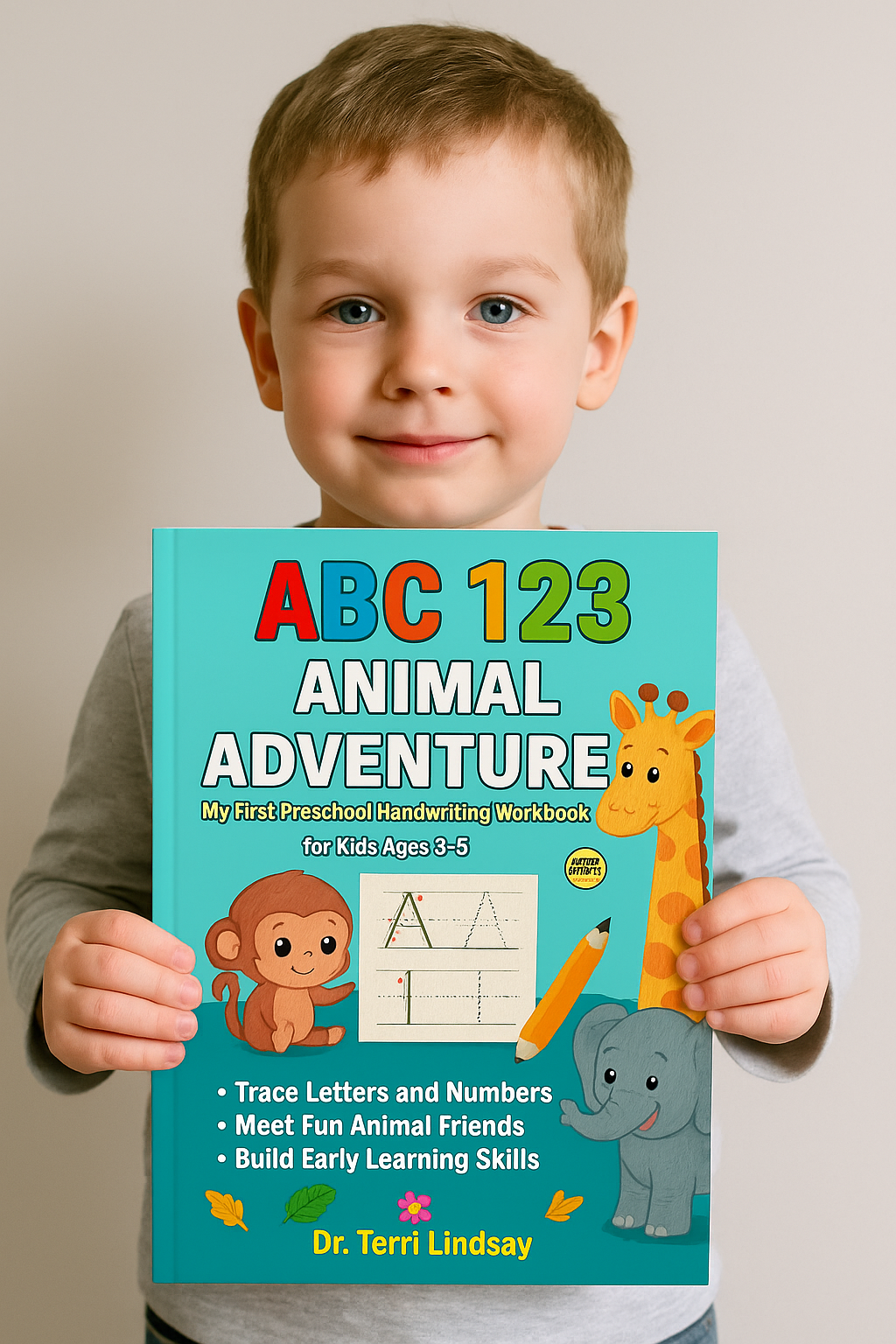 Title:  ABC 123 Animal Adventure - My First Learn-to-Write Workbook for Ages 3–5: Trace Letters, Numbers, and Shapes with Fun Animal Friends — Created by a Doctor of Education