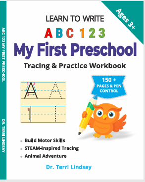 Learn to Write ABC 123: My First Preschool Tracing & Practice Workbook By Dr. Terri Lindsay | Ages 3+ | 150+ Pages