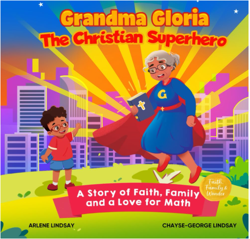 Grandma Gloria, The Christian Superhero, A Story of Faith, Family and a Love for Math